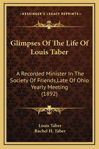 Glimpses Of The Life Of Louis Taber