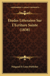 Etudes Litteraires Sur L'Ecriture Sainte (1838)