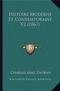 Histoire Moderne Et Contemporaine V2 (1867)