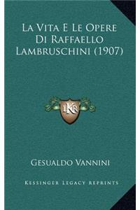 La Vita E Le Opere Di Raffaello Lambruschini (1907)