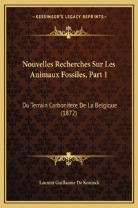Nouvelles Recherches Sur Les Animaux Fossiles, Part 1