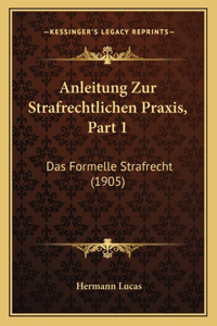 Anleitung Zur Strafrechtlichen Praxis, Part 1