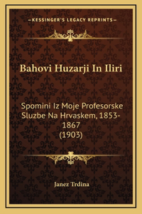 Bahovi Huzarji In Iliri