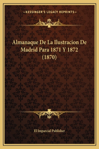 Almanaque de La Ilustracion de Madrid Para 1871 y 1872 (1870)