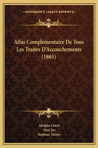 Atlas Complementaire De Tous Les Traites D'Accouchements (1865)