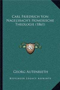 Carl Friedrich Von Nagelsbach's Homerische Theologie (1861)