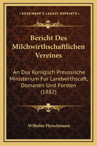 Bericht Des Milchwirthschaftlichen Vereines
