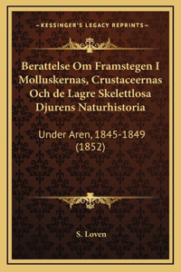Berattelse Om Framstegen I Molluskernas, Crustaceernas Och de Lagre Skelettlosa Djurens Naturhistoria