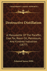 Destructive Distillation
