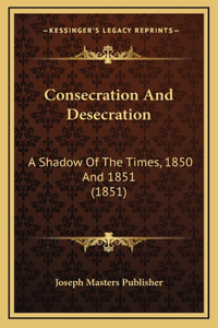 Consecration And Desecration