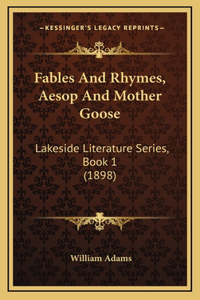 Fables And Rhymes, Aesop And Mother Goose