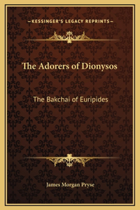 The Adorers of Dionysos