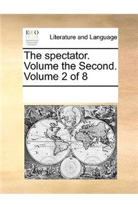 The spectator. Volume the Second. Volume 2 of 8