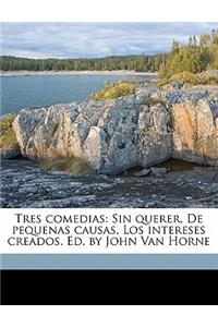 Tres Comedias: Sin Querer, de Pequenas Causas, Los Intereses Creados. Ed. by John Van Horne