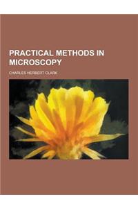 Practical Methods in Microscopy