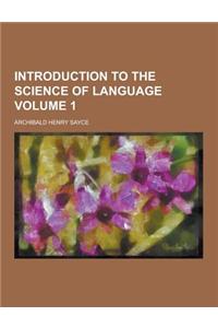 Introduction to the Science of Language Volume 1