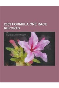 2009 Formula One Race Reports: 2009 Hungarian Grand Prix, 2009 Australian Grand Prix, 2009 European Grand Prix, 2009 Singapore Grand Prix, 2009 Chine