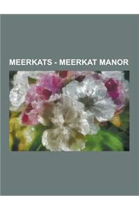 Meerkats - Meerkat Manor: Appearances, Meerkat Manor Episodes, Bring Back Meerkat Manor, Flower of the Kalahari, List of Meerkat Manor Episodes,