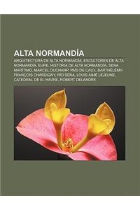 Alta Normandia: Arquitectura de Alta Normandia, Escultores de Alta Normandia, Eure, Historia de Alta Normandia, Sena Maritimo, Marcel