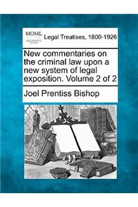 New commentaries on the criminal law upon a new system of legal exposition. Volume 2 of 2