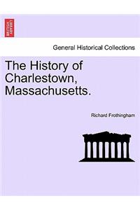 History of Charlestown, Massachusetts.
