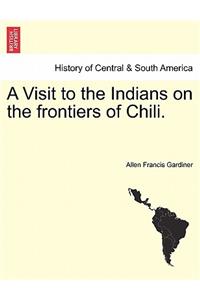 Visit to the Indians on the Frontiers of Chili.