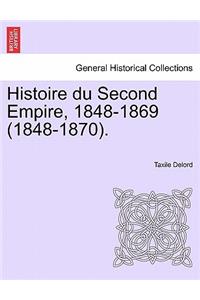 Histoire du Second Empire, 1848-1869 (1848-1870). TOME PREMIER
