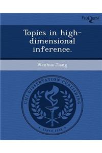 Topics in High-Dimensional Inference