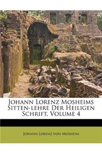 Johann Lorenz Mosheims Sitten-Lehre Der Heiligen Schrift, Vierter Theil, Zweyte Auflage