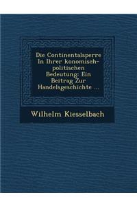 Die Continentalsperre in Ihrer Konomisch-Politischen Bedeutung