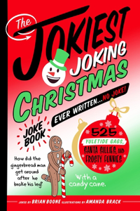 Jokiest Joking Christmas Joke Book Ever Written . . . No Joke!