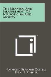 Meaning And Measurement Of Neuroticism And Anxiety