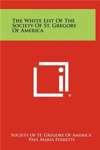 White List of the Society of St. Gregory of America