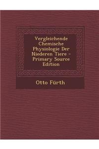 Vergleichende Chemische Physiologie Der Niederen Tiere