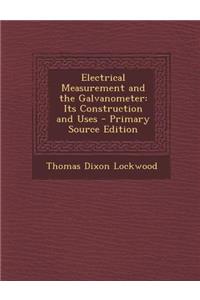 Electrical Measurement and the Galvanometer