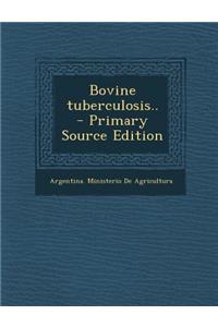 Bovine Tuberculosis..