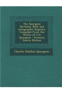 The Spurgeon Birthday Book and Autographic Register, Compiled from the Works of C.H. Spurgeon