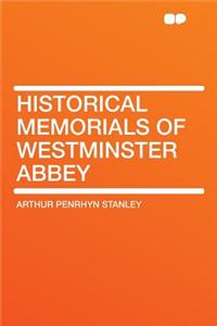 Historical Memorials of Westminster Abbey