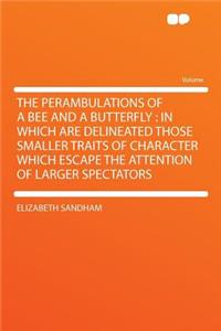 The Perambulations of a Bee and a Butterfly