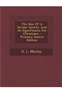 The Idea of a Secular Society and Its Significance for Christians