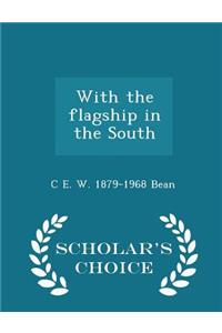 With the Flagship in the South - Scholar's Choice Edition