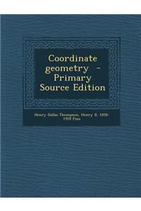 Coordinate Geometry - Primary Source Edition