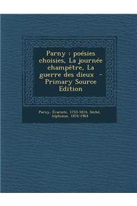 Parny: Poesies Choisies, La Journee Champetre, La Guerre Des Dieux