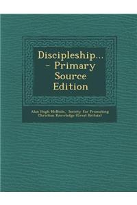 Discipleship... - Primary Source Edition