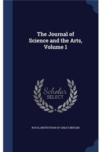 Journal of Science and the Arts, Volume 1