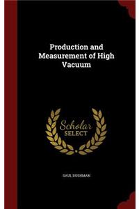 Production and Measurement of High Vacuum