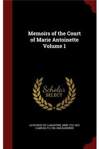 Memoirs of the Court of Marie Antoinette Volume 1