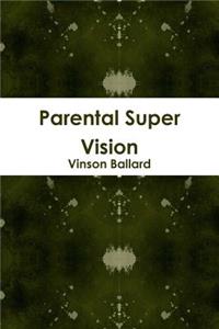 Parental Super Vision