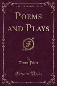 Poems and Plays (Classic Reprint)