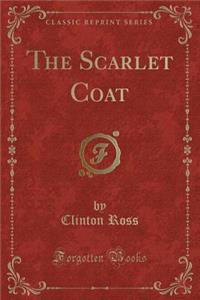 The Scarlet Coat (Classic Reprint)